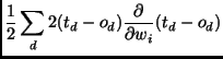 $\displaystyle \frac{1}{2}\sum_{d} 2 (t_{d} - o_{d})
\frac{\partial}{\partial w_{i}}(t_{d} - o_{d})$