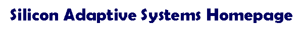 Silicon Adaptive Systems
Homepage